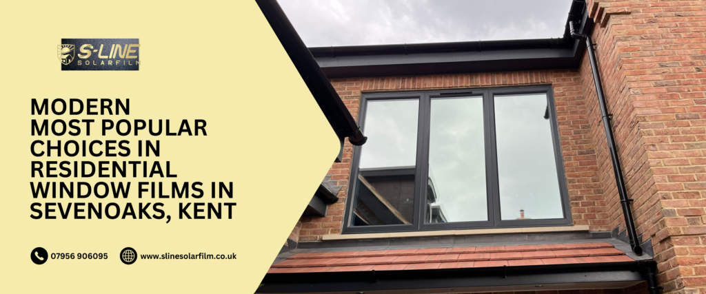 Popular Choices in Residential Window Films in Sevenoaks, Kent