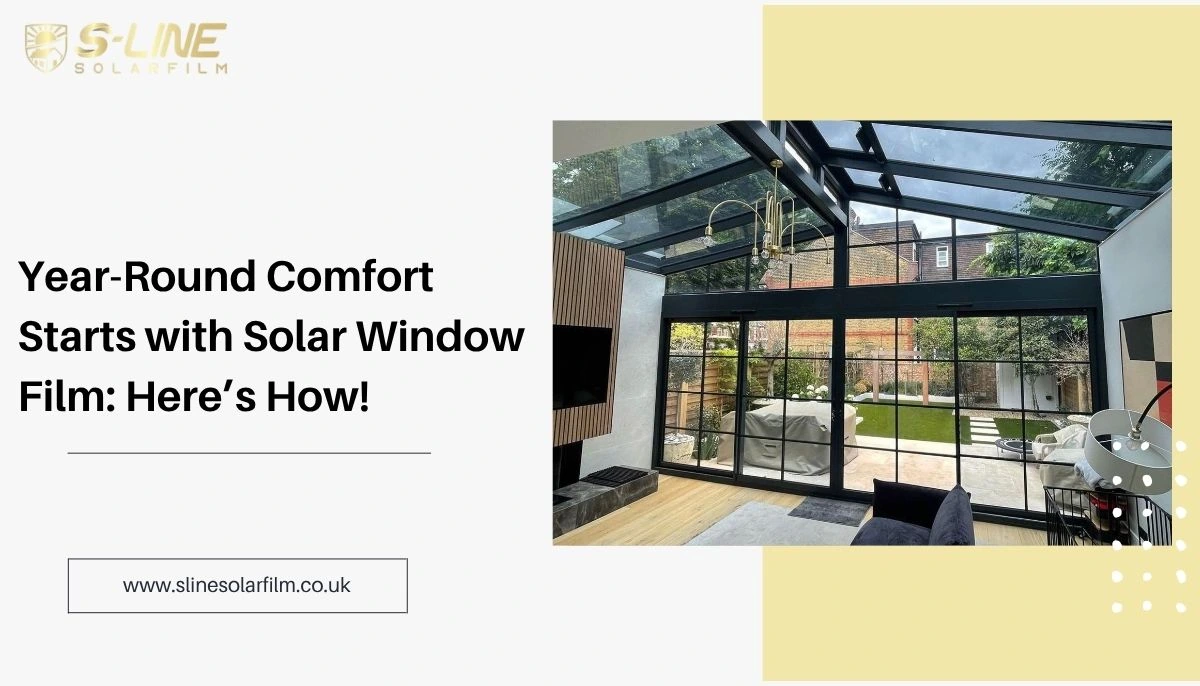 Year-Round Comfort Starts with Solar Window Film: Here’s How