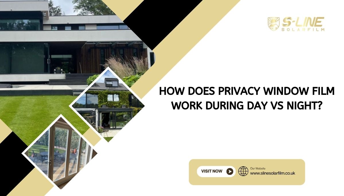 How Does Privacy Window Film Work During the Day vs. the Night?
