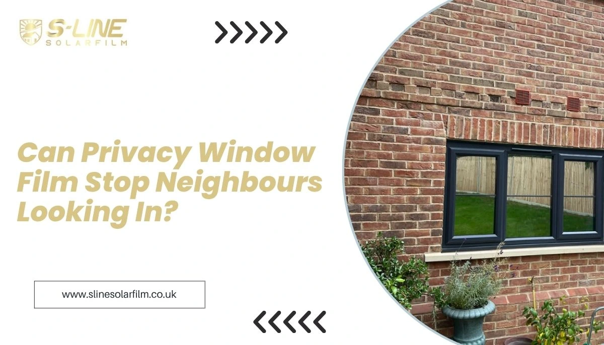 Can Privacy Window Film Stop Neighbours Looking In?